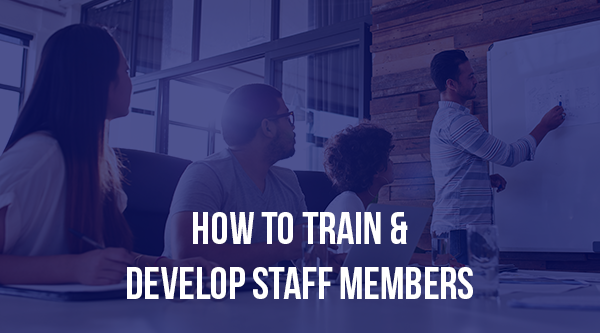 How to train and develop Staff members - Blog post
