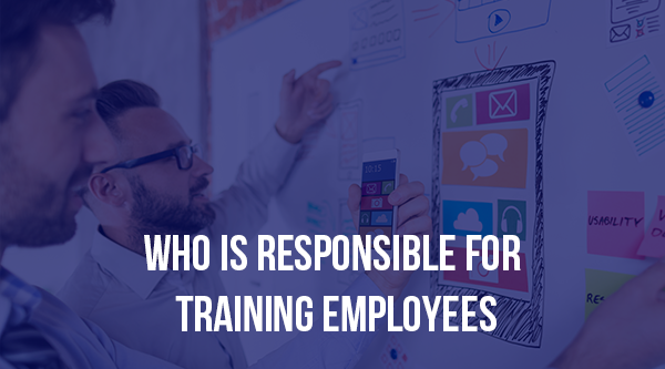 Who is responsible for training employees - Blog post