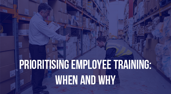 Prioritising Employee Training: When and Why - Blog Post