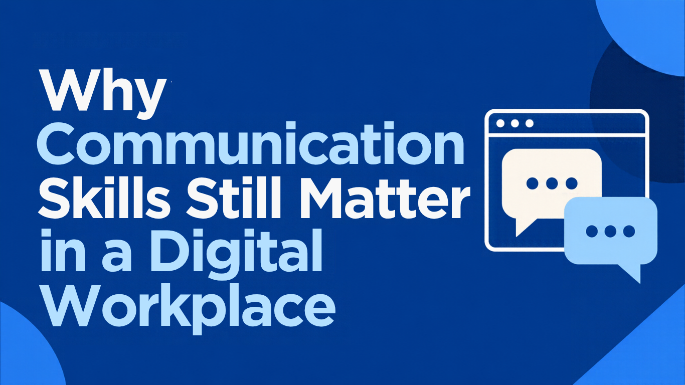 Blue Optimum Results graphic reading “Why Communication Skills Still Matter in a Digital Workplace”, with overlapping speech bubbles.